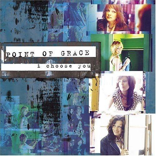 Portada de Álbum "I Choose You", de Point Of Grace
