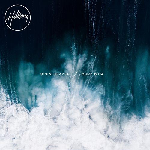 Portada de Álbum "Open Heaven / River Wild", de Hillsong Worship
