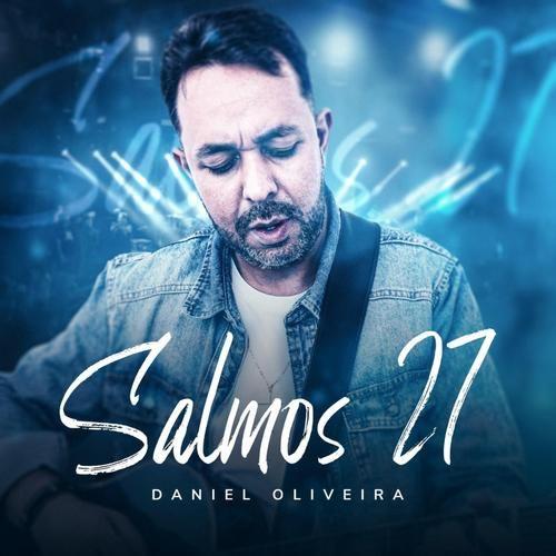 Portada de Sencillo/EP "Salmos 27", de Daniel Oliveira