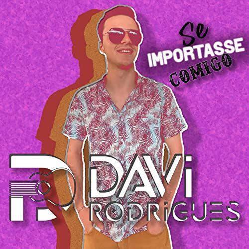 Portada de Sencillo/EP "Se Importasse Comigo", de Davi Rodrigues Oficial
