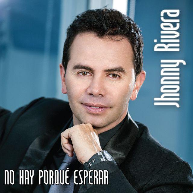 Capa do Álbum "No Hay Porqué Esperar", de Jhonny Rivera