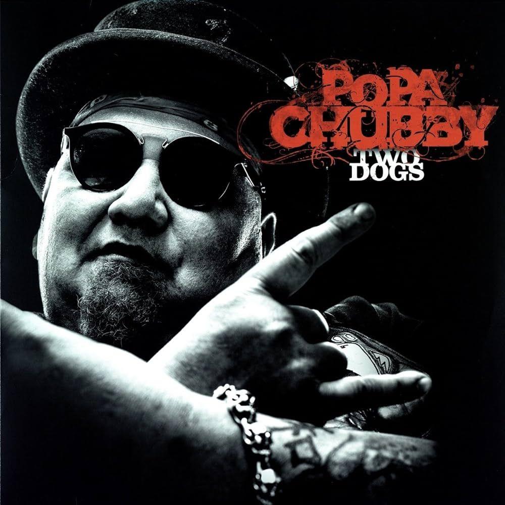 Album cover of "Two Dogs" by Popa Chubby