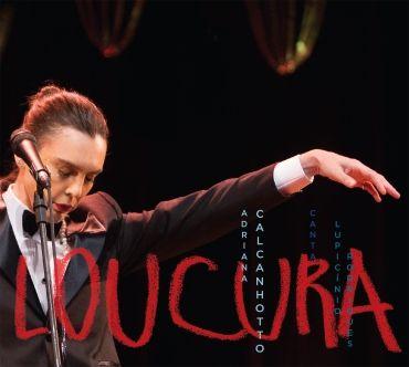 Portada de Álbum "Loucura: Adriana Calcanhotto Canta Lupicínio Rodrigues (Ao Vivo)", de Adriana Calcanhotto