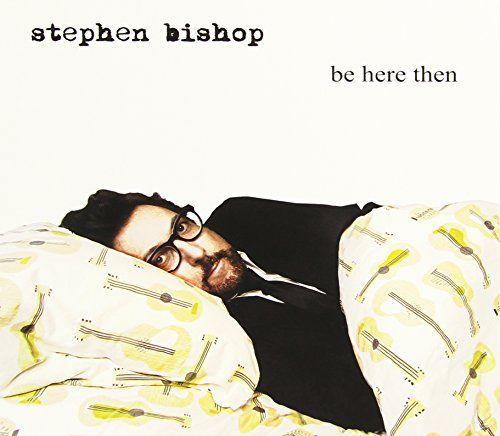 Album cover of "Be Here Then" by Stephen Bishop