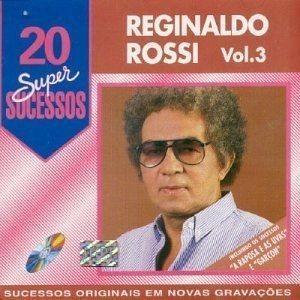 Portada del álbum "20 Super Sucessos (Vol. 3)", de Reginaldo Rossi