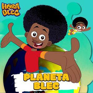 Capa do Álbum "Planeta Blec", de Hora do Blec