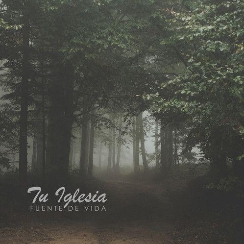 Portada de Álbum "Tu Iglesia - EP", de Fuente de Vida