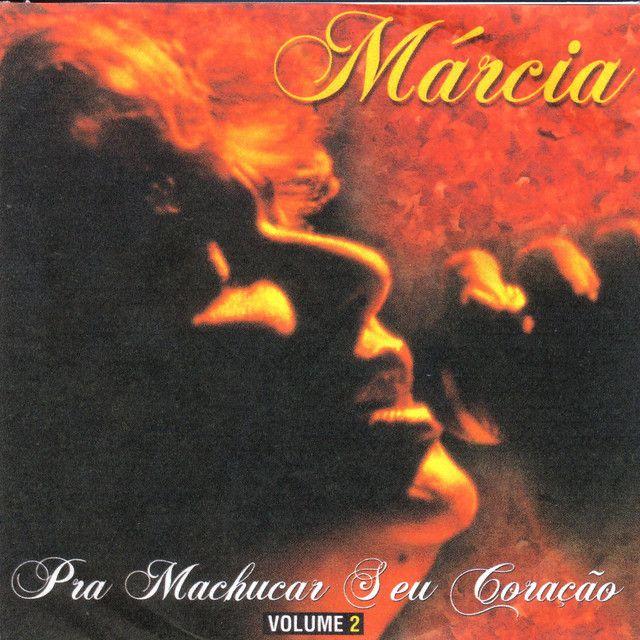 Portada de Álbum "Pra Machucar Seu Coração (Volume 2)", de Márcia (BR)