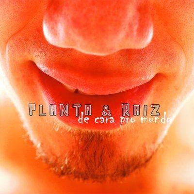 Portada de Álbum "De Cara Pro Mundo", de Planta e Raiz