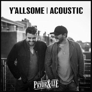 Portada de Sencillo/EP "Y'allsome (Acoustic)", de Pryor & Lee