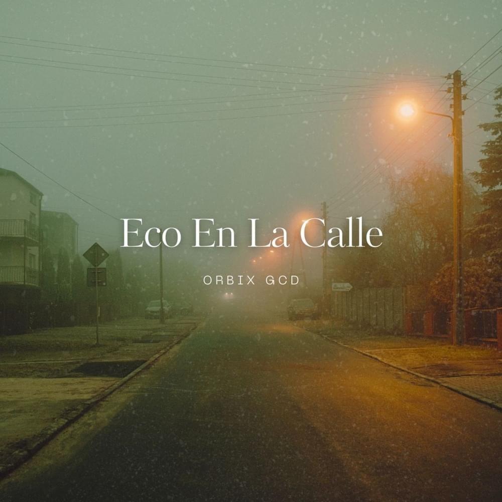 Capa do Single/EP "Eco De La Calle", de OrbiX GCD