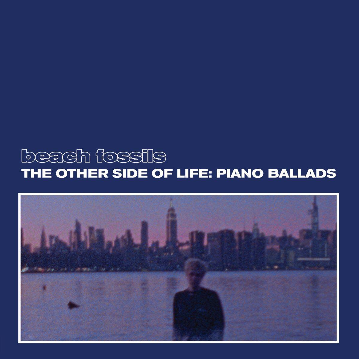 Album cover of "The Other Side of Life: Piano Ballads" by Beach Fossils