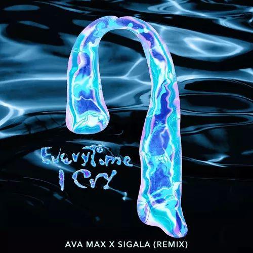 Portada del álbum "EveryTime I Cry (Sigala Remix)", de Ava Max