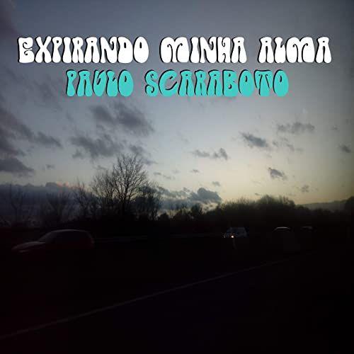 Portada de Sencillo/EP "Expirando Minha Alma", de Paulo Scaraboto