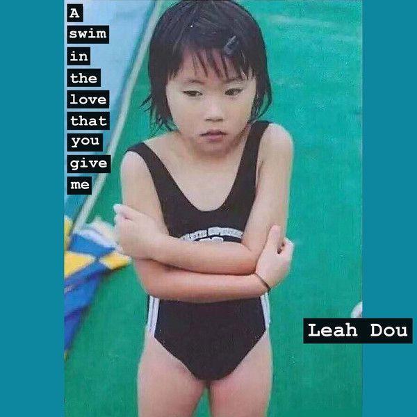 Single/EP cover of "A Swim In The Love That You Give Me" by Leah Dou