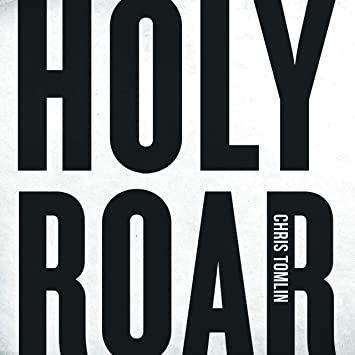 Capa do Álbum "Holy Roar", de Chris Tomlin