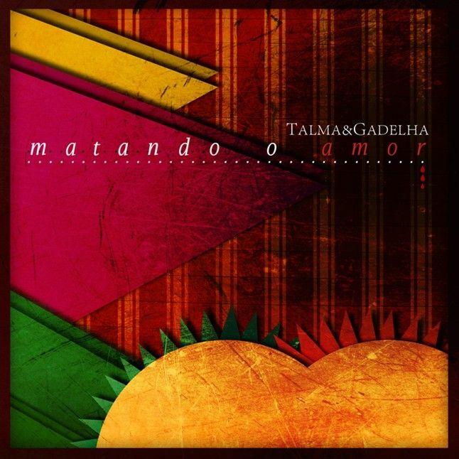 Portada de Álbum "Matando o Amor", de Talma & Gadelha