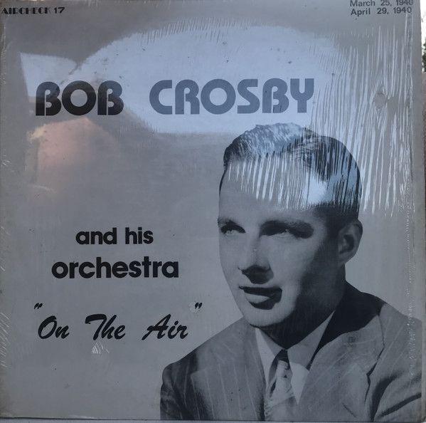 Portada de Álbum "Bob Crosby And His Orchestra", de Bob Crosby