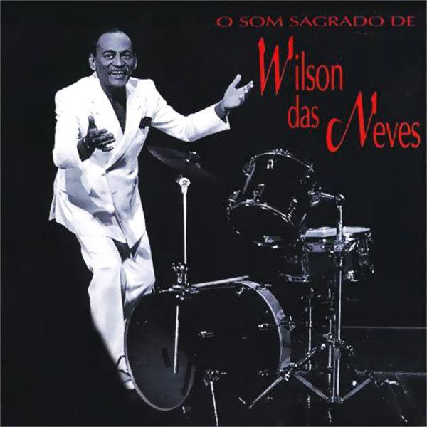 Portada de Álbum "O Som Sagrado de Wilson das Neves", de Wilson das Neves