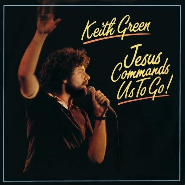 Capa do Álbum "Jesus Commands Us To Go!", de Keith Green