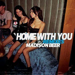 Portada de Sencillo/EP "Home With You (Remixes)", de Madison Beer