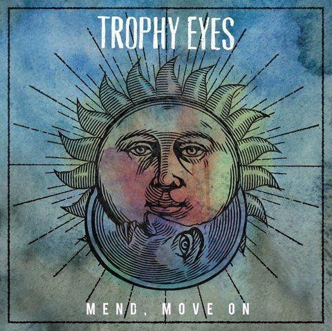 Capa do Álbum "Mend, Move On", de Trophy Eyes