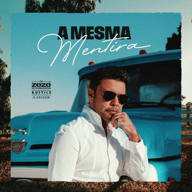 Portada de Sencillo/EP "A Mesma Mentira", de Zezé Di Camargo