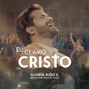 Portada de Sencillo/EP "Eu Clamo Cristo", de Matheus Rizzo