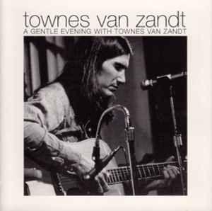 Portada de Álbum "A Gentle Evening With Townes Van Zandt", de Townes Van Zandt