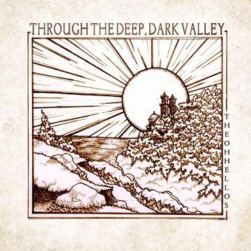 Portada de Álbum "Through The Deep, Dark Valley", de The Oh Hellos