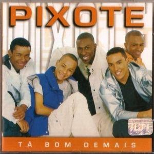 Capa do Álbum "Tá Bom Demais", de Pixote