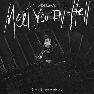 Portada del álbum "Meet You in Hell (Chill Version)", de Jade LeMac