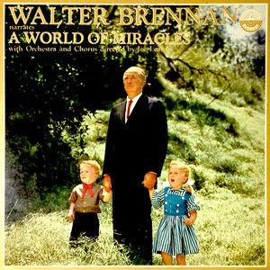 Portada de Álbum "Walter Brennan Narrates "A World Of Miracles"", de Walter Brennan