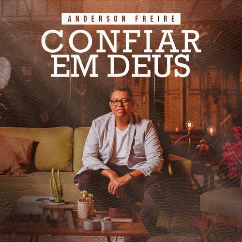Portada del álbum "Confiar Em Deus", de Anderson Freire