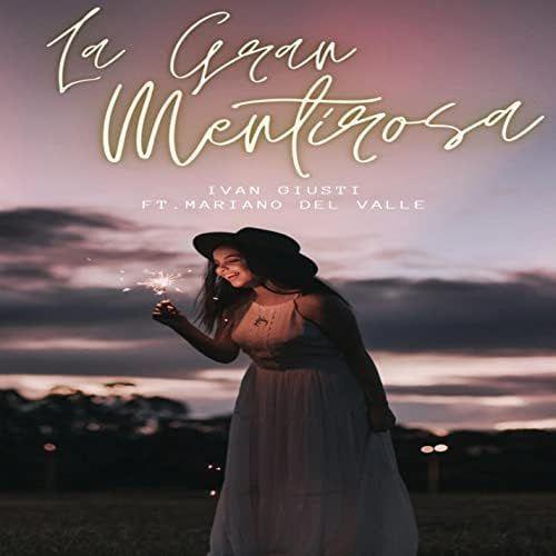 Portada de Sencillo/EP "La Gran Mentirosa (part. Mariano Del Valle)", de Iván Giusti