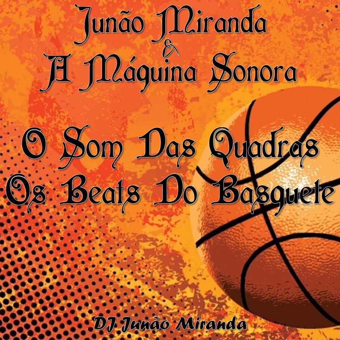 Capa do Álbum "O Som Das Quadras, Os Beats Do Basquete!", de Junão Miranda
