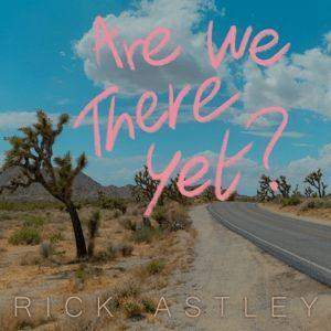 Capa do álbum "Are We There Yet?", de Rick Astley