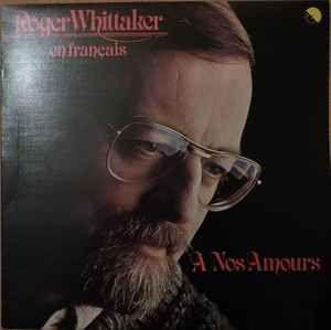 Portada de Álbum "A Nos Amours (En Français)", de Roger Whittaker