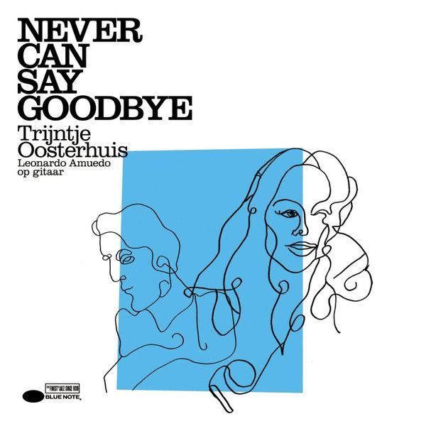 Capa do Álbum "Never Can Say Goodbye", de Trijntje Oosterhuis