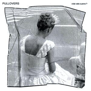 Portada de Álbum "Vida vale a pena?", de Pullovers