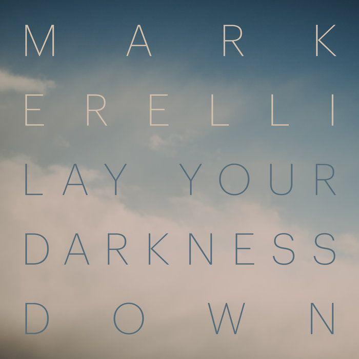 Portada de Álbum "Lay Your Darkness Down", de Mark Erelli