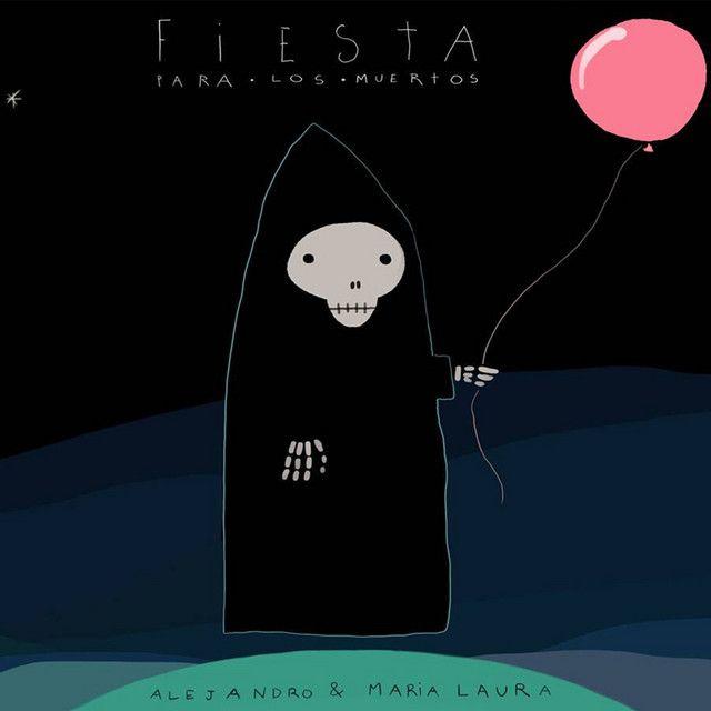 Portada de Álbum "Fiesta Para Los Muertos", de Alejandro Y Maria Laura