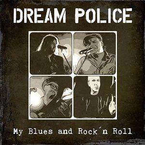 Single/EP cover of "My Blues And Rock'n Roll" by Dream Police