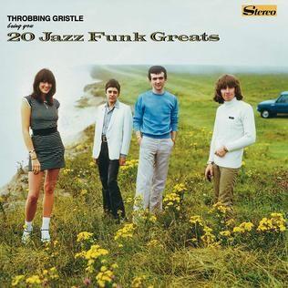 Portada de Álbum "20 Jazz Funk Greats", de Throbbing Gristle