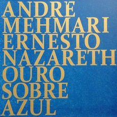 Capa do Álbum "Ouro Sobre Azul", de André Mehmari
