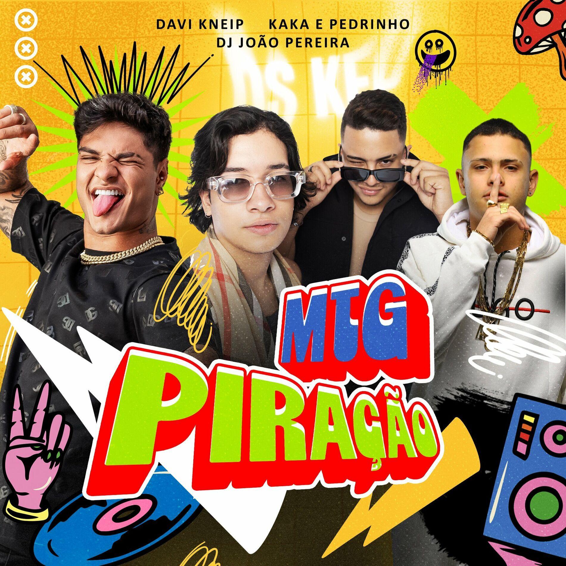 Portada de Sencillo/EP "MTG PIRAÇÃO (part. Davi Kneip e DJ João Pereira)", de Kaká e Pedrinho