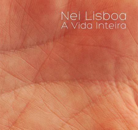Portada de Álbum "A Vida Inteira", de Nei Lisboa
