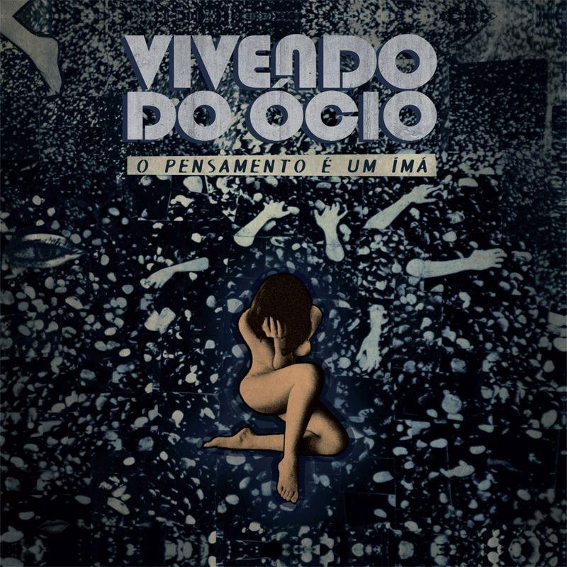 Portada de Álbum "O pensamento é um imã.", de Vivendo do Ócio