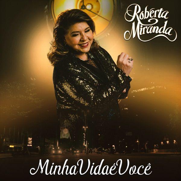 Album cover of "Minha Vida É Você" by Roberta Miranda