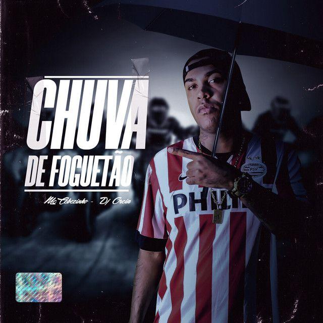 Portada de Sencillo/EP "Chuva de Foguetão", de MC Cebezinho